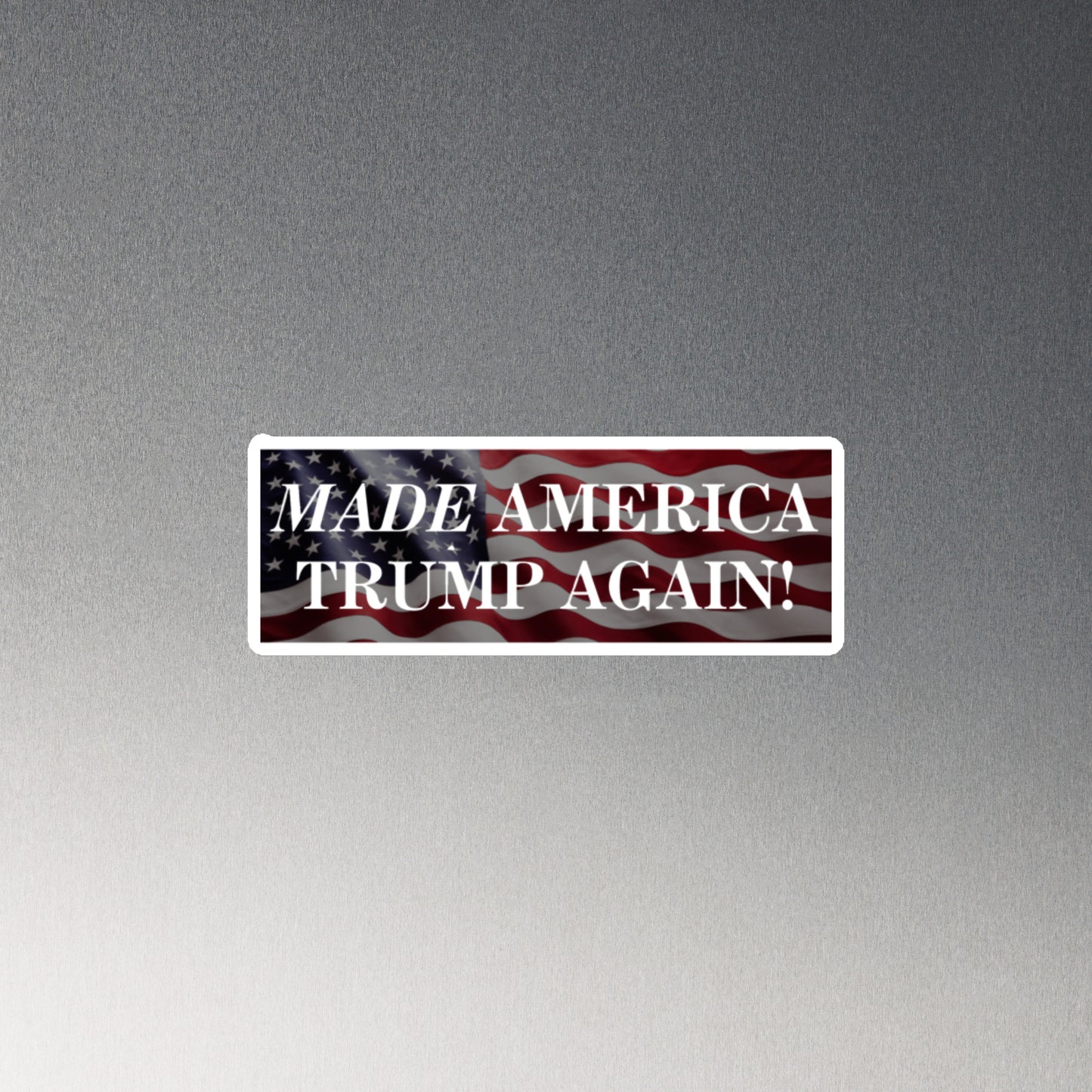 "Made America Trump Again!" Magnet (Flag)