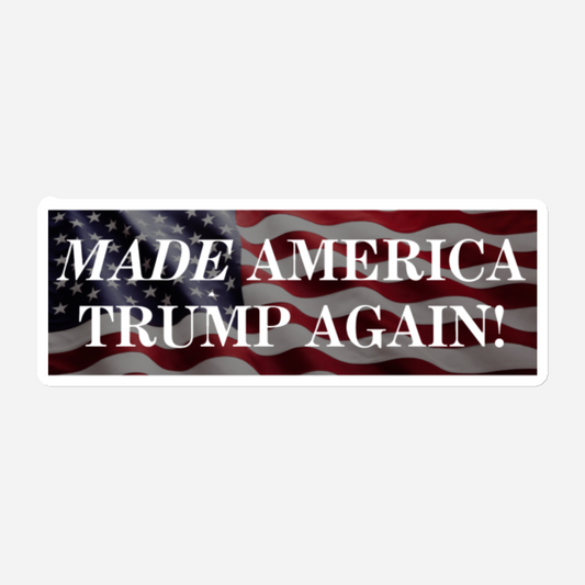 "Made America Trump Again!" Magnet (Flag)